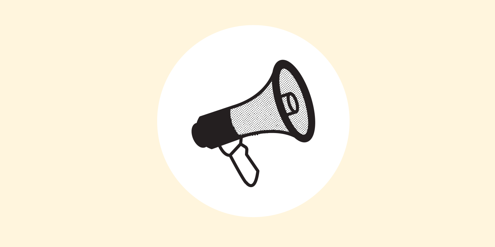 A megaphone over a white circle on a light yellow background.