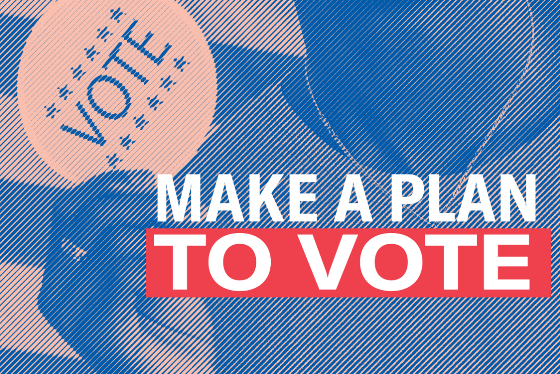 background of a Black person holding a sticker "Vote" with the text "Make a plan to vote" on top