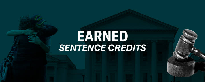 Over a a dark green background of the Virginia state capitol is a person embracing a recently returned Virginian in a hug. To the right of the graphics is a black gavel. In the middle of the graphic is text, "Earned sentence credits."