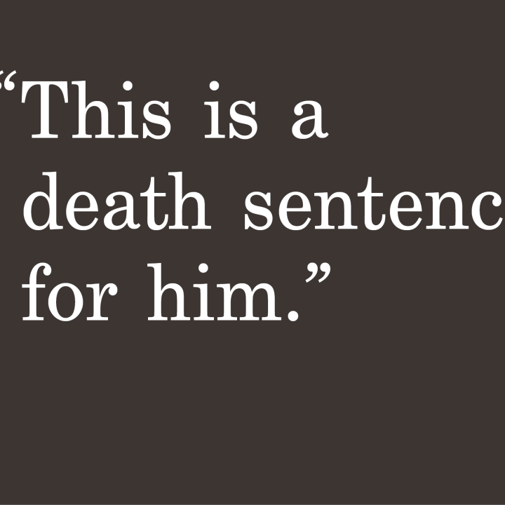 gray background with a quote "This is a death sentence for him."